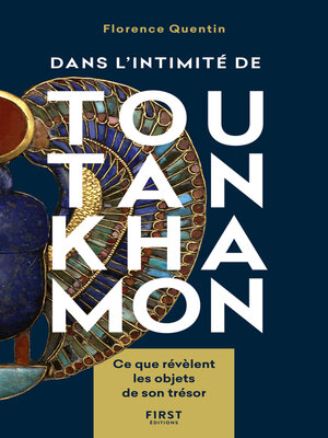 cover image of Dans l'intimité de Toutankhamon--Ce que révèlent les objets de son trésor